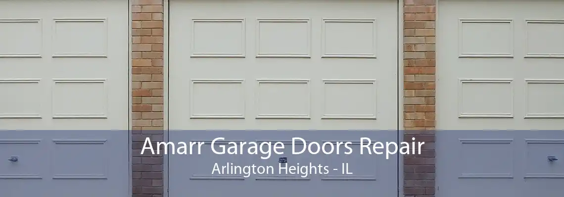 Amarr Garage Doors Repair Arlington Heights - IL