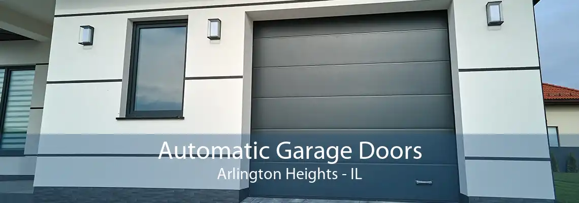 Automatic Garage Doors Arlington Heights - IL