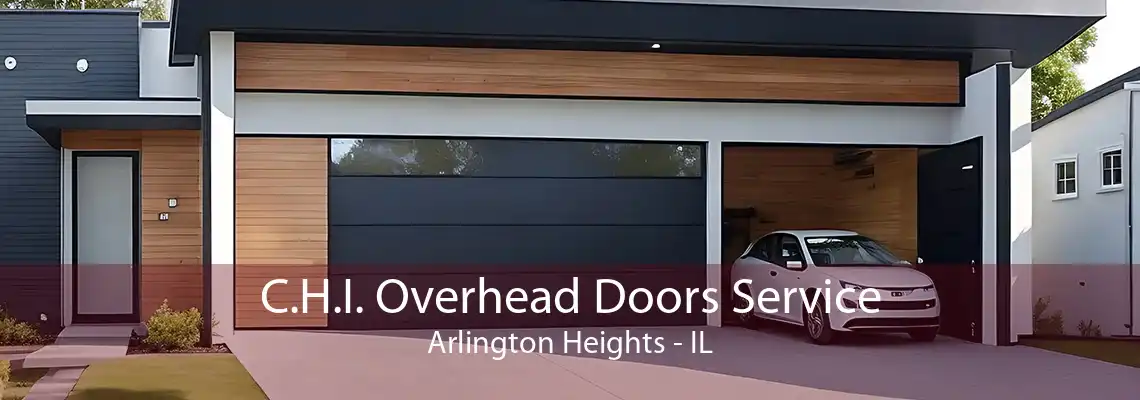 C.H.I. Overhead Doors Service Arlington Heights - IL