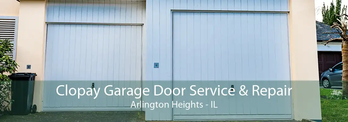 Clopay Garage Door Service & Repair Arlington Heights - IL