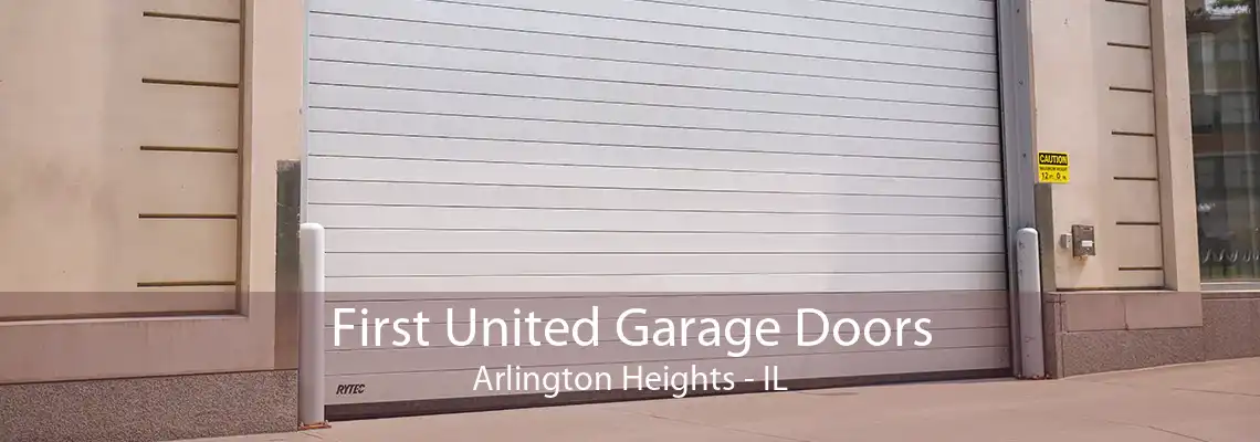 First United Garage Doors Arlington Heights - IL