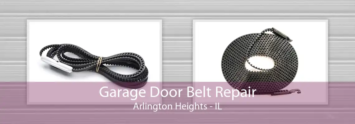 Garage Door Belt Repair Arlington Heights - IL