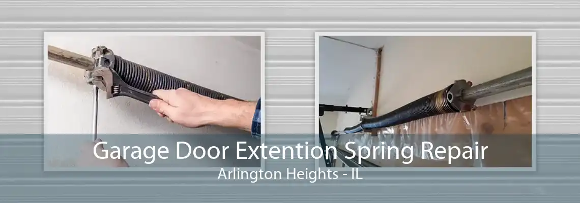 Garage Door Extention Spring Repair Arlington Heights - IL