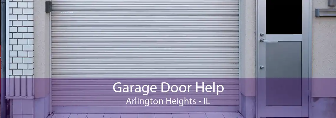 Garage Door Help Arlington Heights - IL