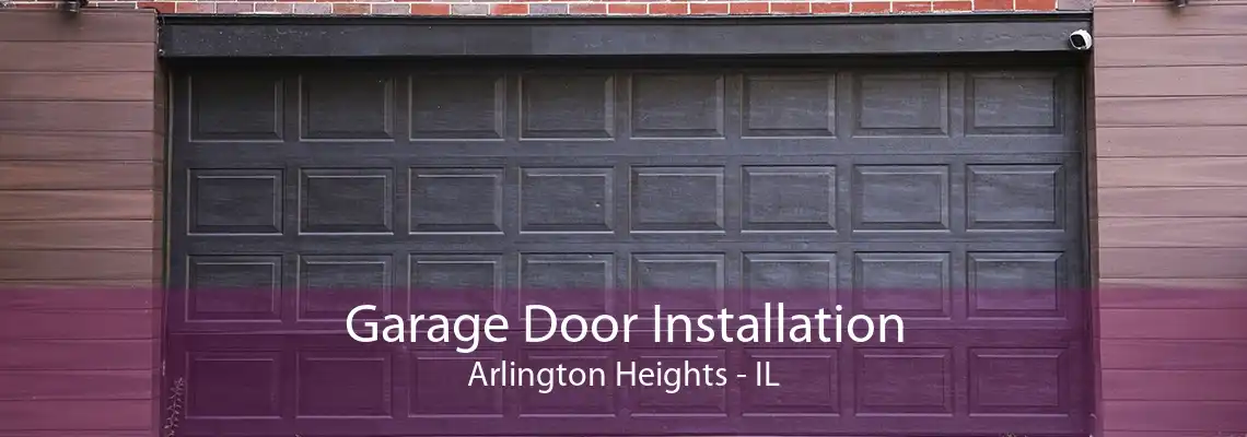 Garage Door Installation Arlington Heights - IL