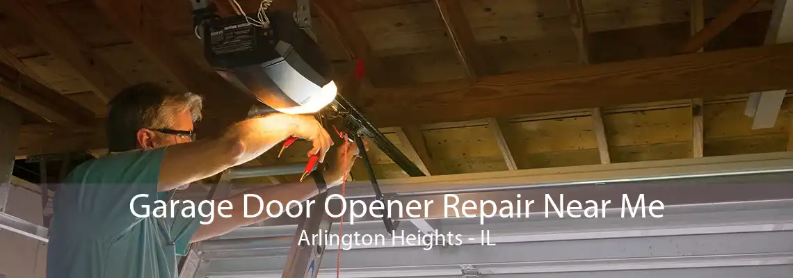 Garage Door Opener Repair Near Me Arlington Heights - IL