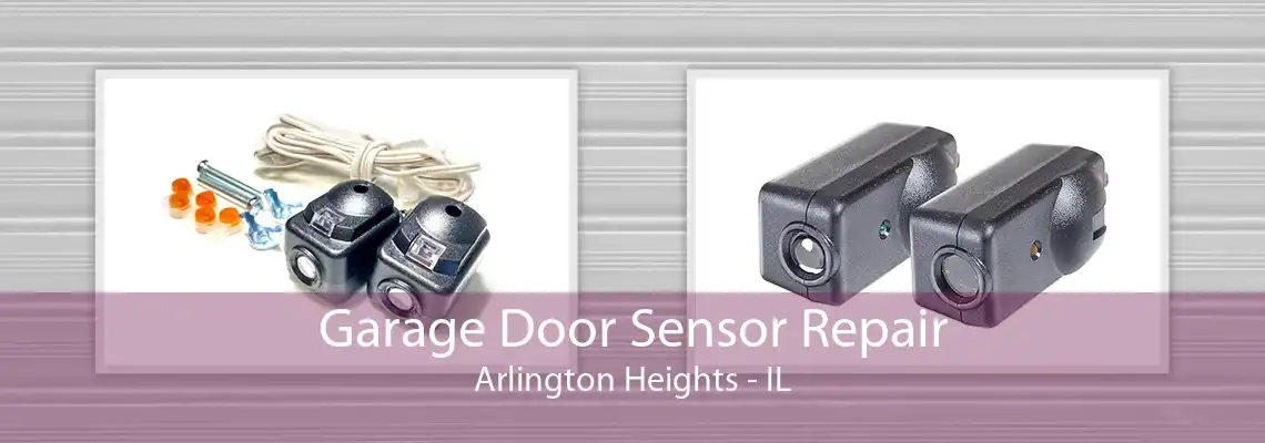 Garage Door Sensor Repair Arlington Heights - IL