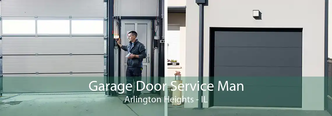 Garage Door Service Man Arlington Heights - IL