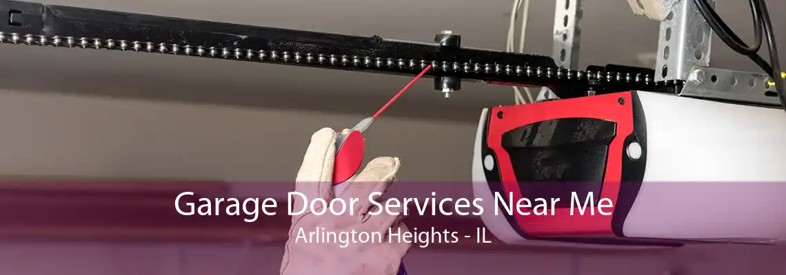 Garage Door Services Near Me Arlington Heights - IL