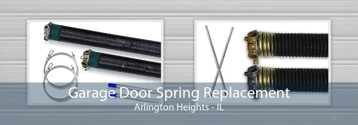 Garage Door Spring Replacement Arlington Heights - IL