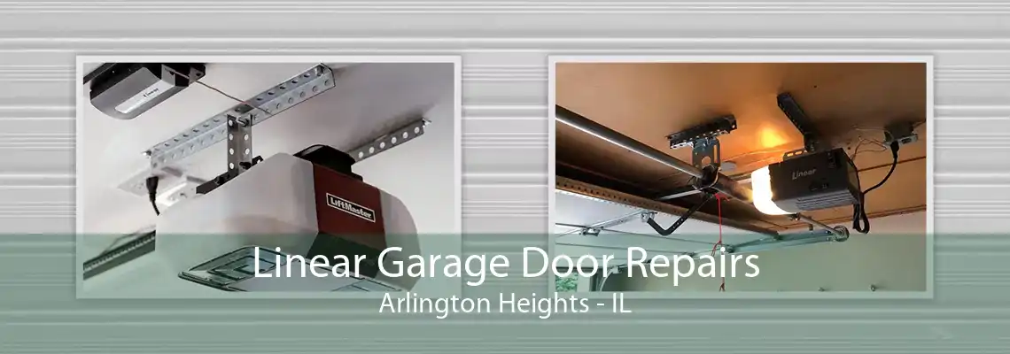 Linear Garage Door Repairs Arlington Heights - IL