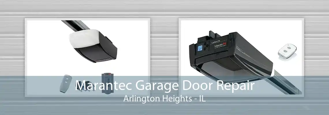 Marantec Garage Door Repair Arlington Heights - IL