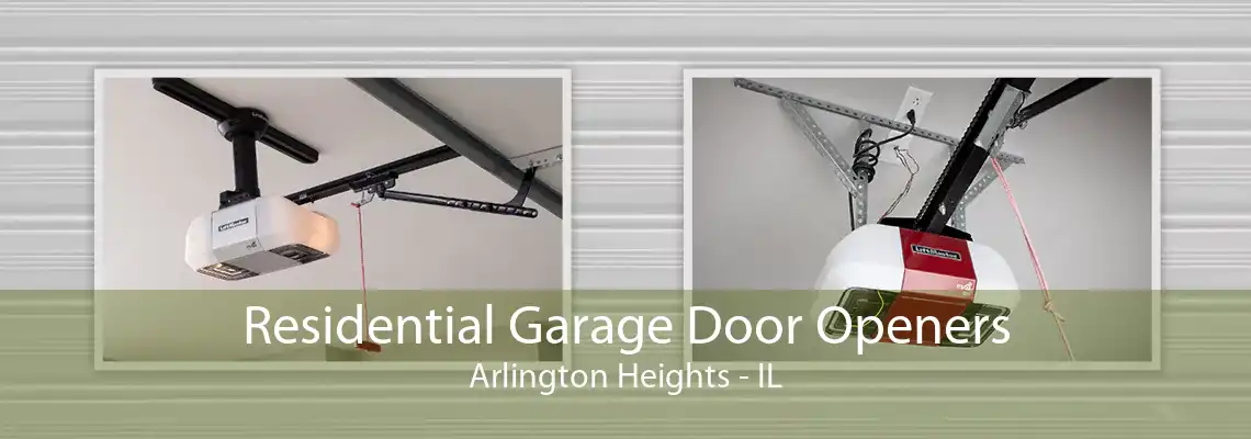 Residential Garage Door Openers Arlington Heights - IL