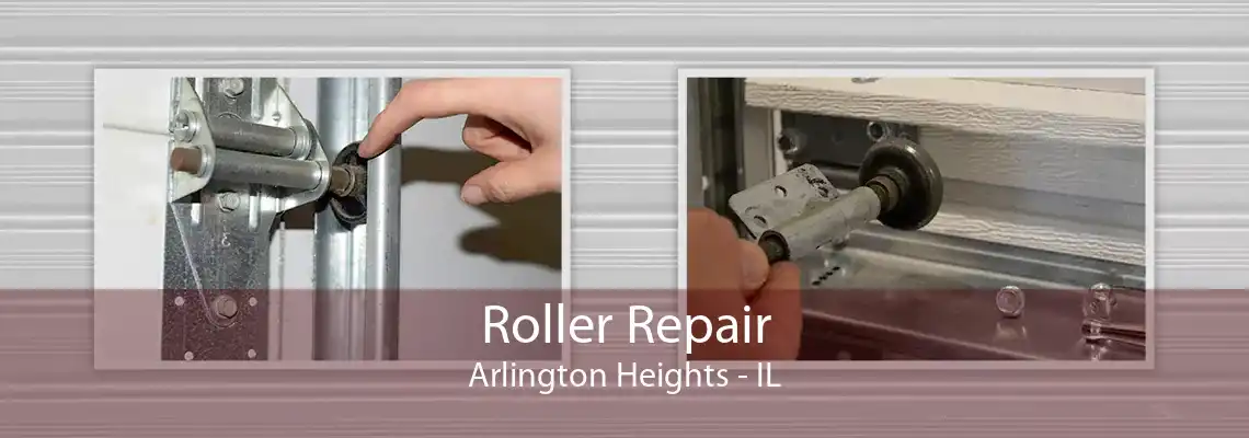 Roller Repair Arlington Heights - IL