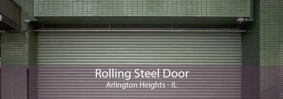 Rolling Steel Door Arlington Heights - IL