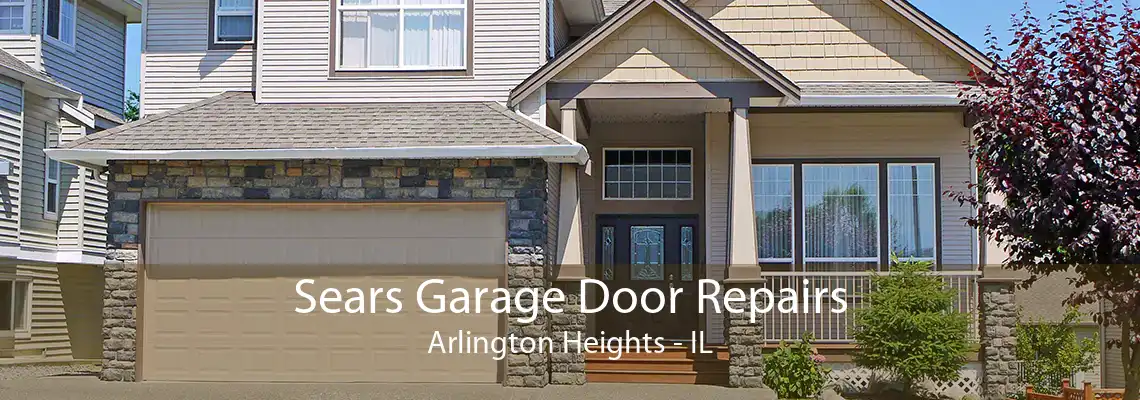 Sears Garage Door Repairs Arlington Heights - IL