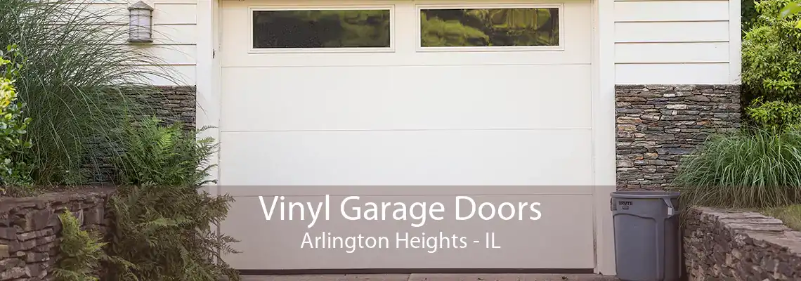 Vinyl Garage Doors Arlington Heights - IL