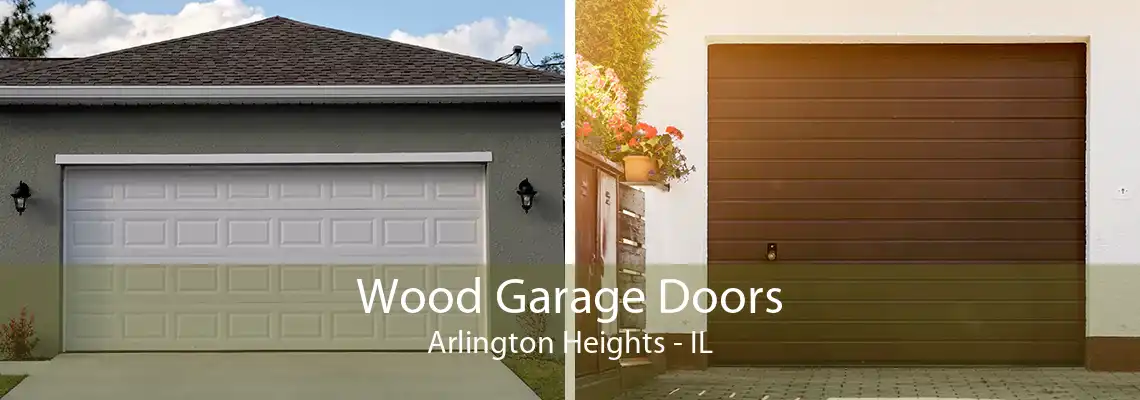 Wood Garage Doors Arlington Heights - IL